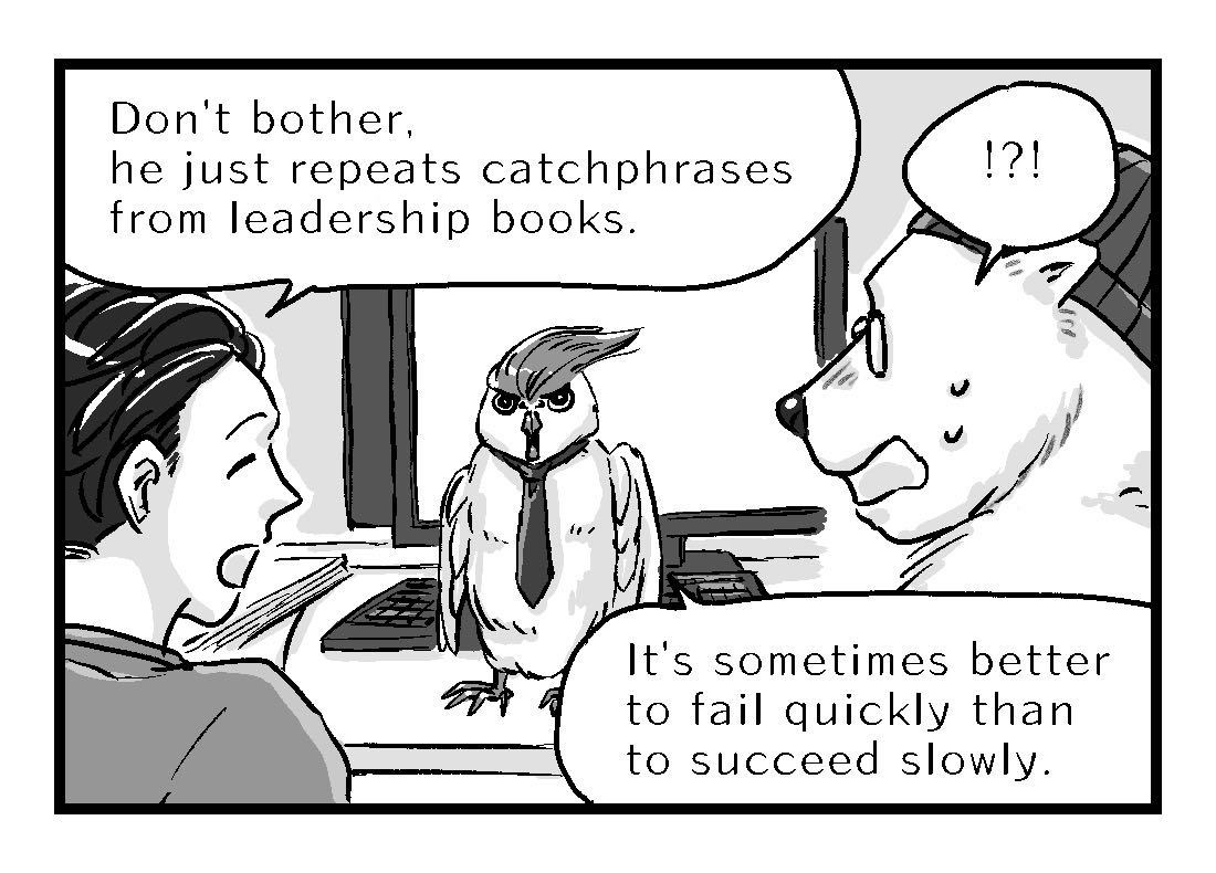 Alex is even more confused. Another colleague, Dan, jumps in to say that Perry is only parroting famous business quotes. Perry responds by saying it is sometimes better to fail quickly than to succeed slowly. 