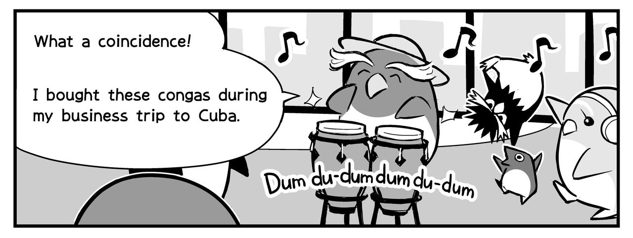 The CEO brings out a congas he bought during his business trip to Cuba and start to play.